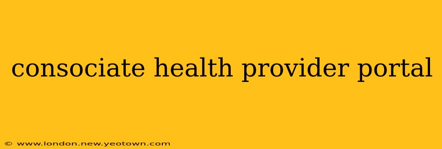 consociate health provider portal