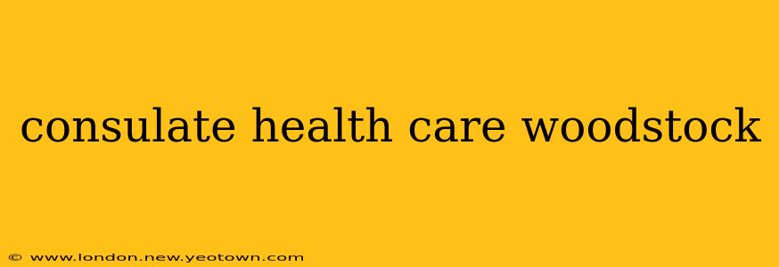 consulate health care woodstock