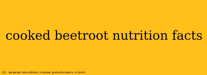 cooked beetroot nutrition facts