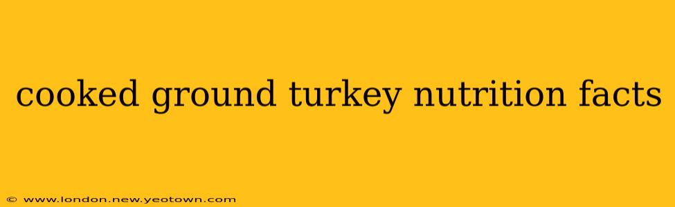 cooked ground turkey nutrition facts