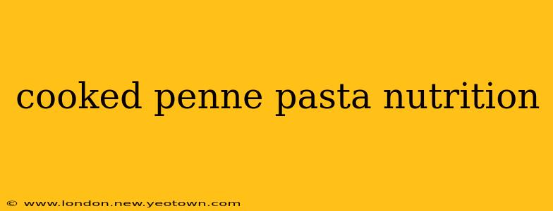 cooked penne pasta nutrition