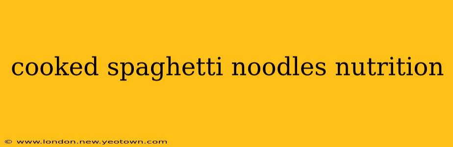 cooked spaghetti noodles nutrition