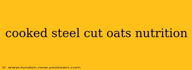 cooked steel cut oats nutrition