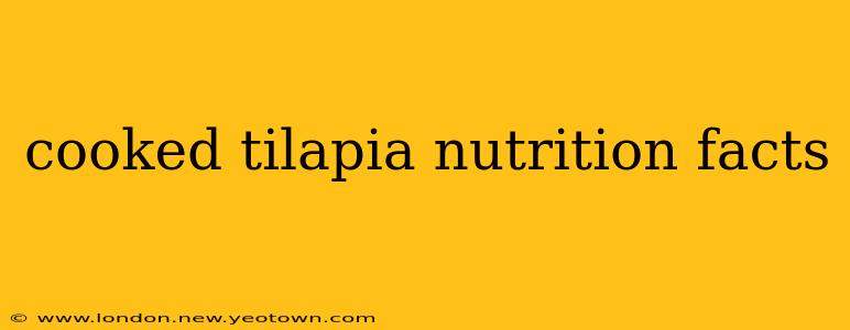 cooked tilapia nutrition facts