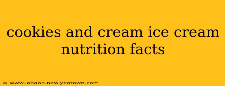 cookies and cream ice cream nutrition facts