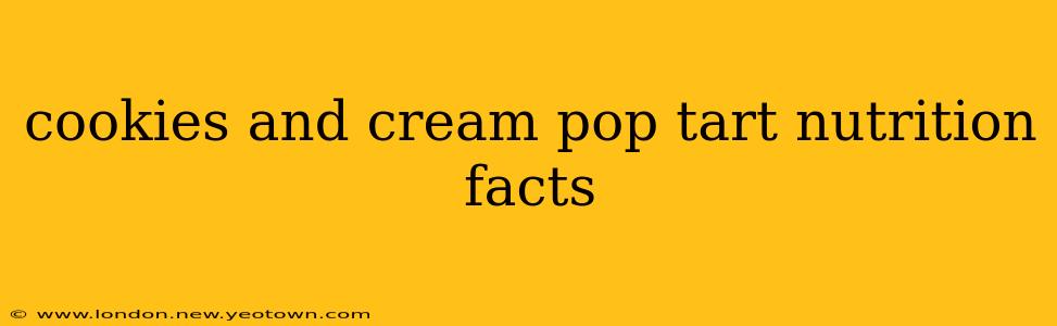 cookies and cream pop tart nutrition facts
