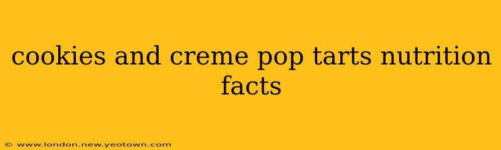cookies and creme pop tarts nutrition facts