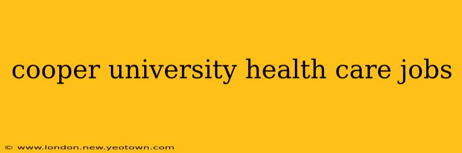 cooper university health care jobs