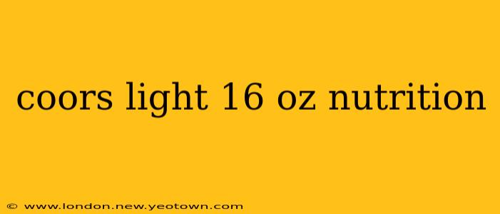 coors light 16 oz nutrition