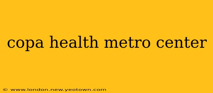 copa health metro center