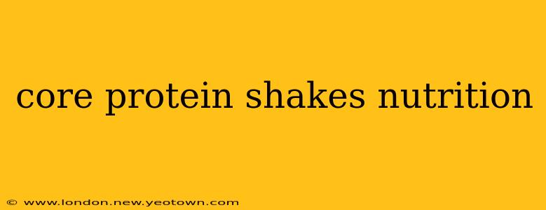core protein shakes nutrition
