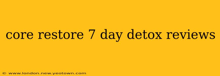 core restore 7 day detox reviews