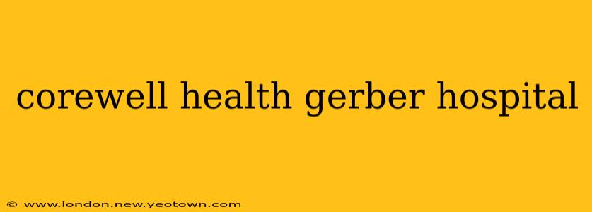 corewell health gerber hospital