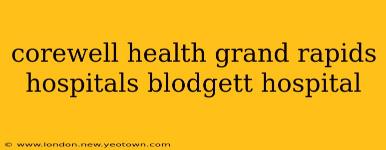 corewell health grand rapids hospitals blodgett hospital