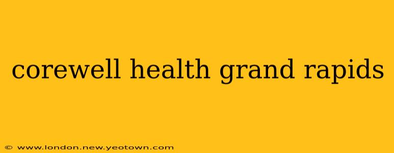 corewell health grand rapids
