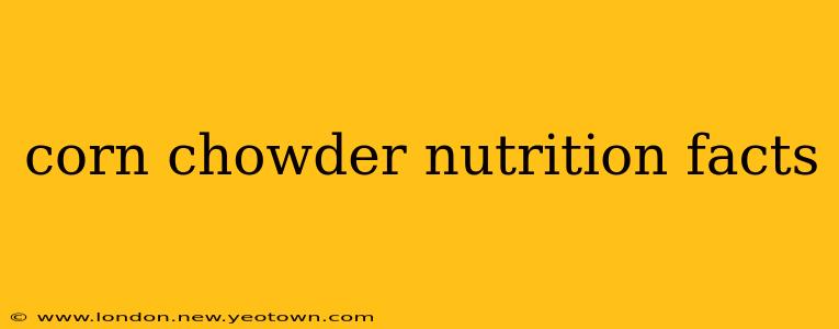 corn chowder nutrition facts