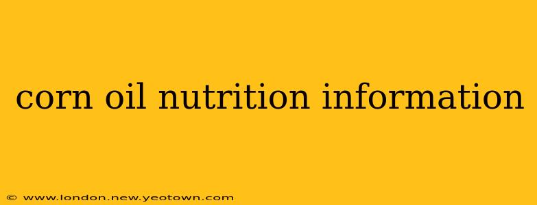 corn oil nutrition information
