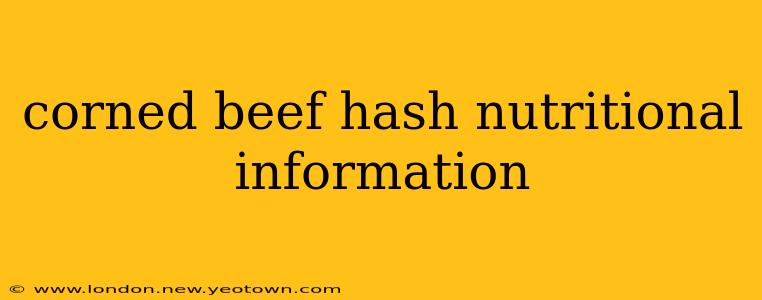 corned beef hash nutritional information