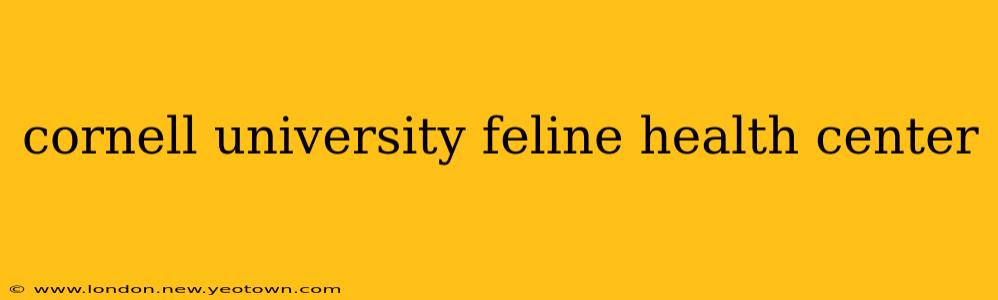 cornell university feline health center