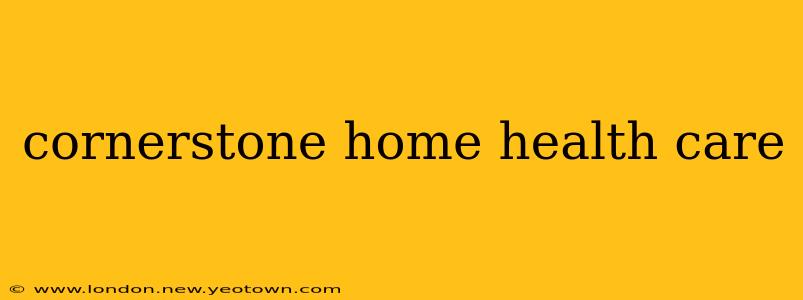 cornerstone home health care