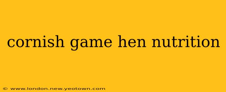 cornish game hen nutrition