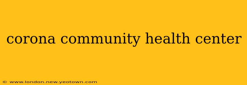 corona community health center