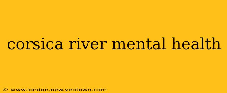 corsica river mental health