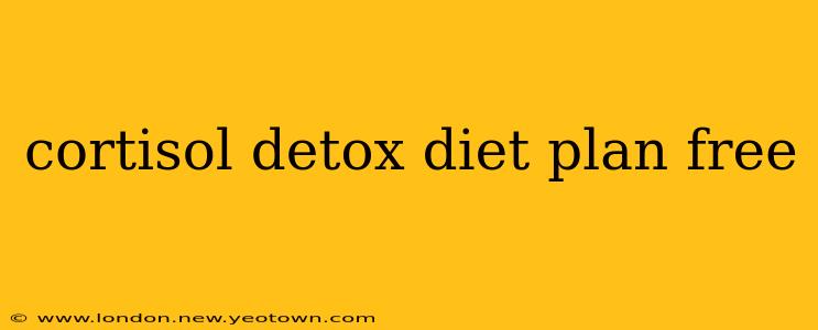 cortisol detox diet plan free