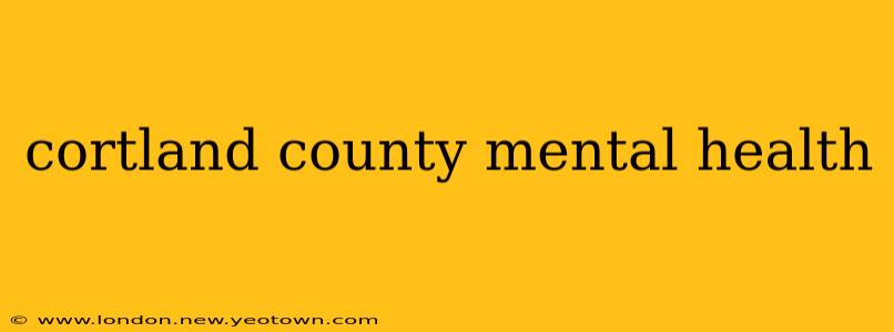 cortland county mental health