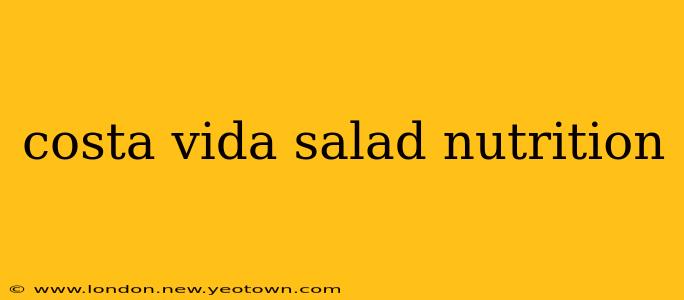 costa vida salad nutrition