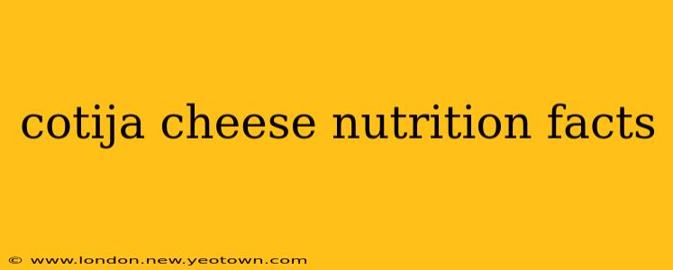 cotija cheese nutrition facts