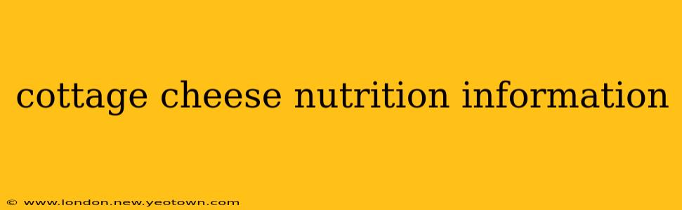 cottage cheese nutrition information