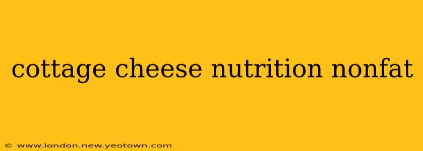 cottage cheese nutrition nonfat