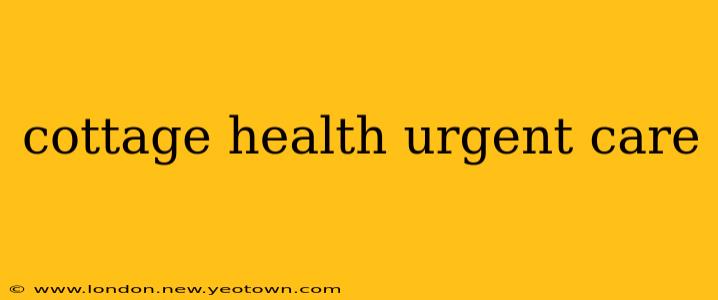 cottage health urgent care