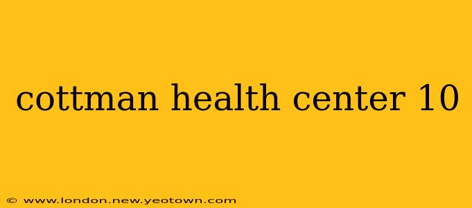 cottman health center 10