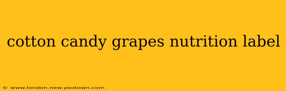 cotton candy grapes nutrition label