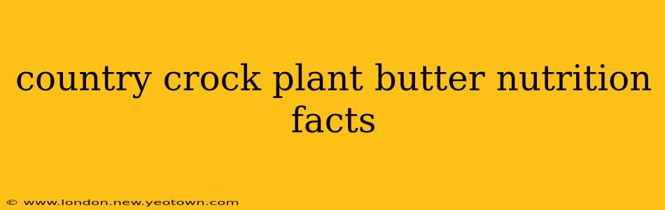 country crock plant butter nutrition facts