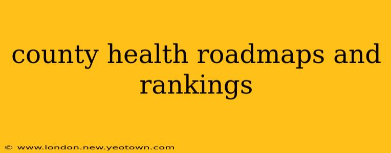 county health roadmaps and rankings