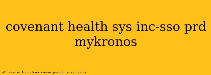 covenant health sys inc-sso prd mykronos