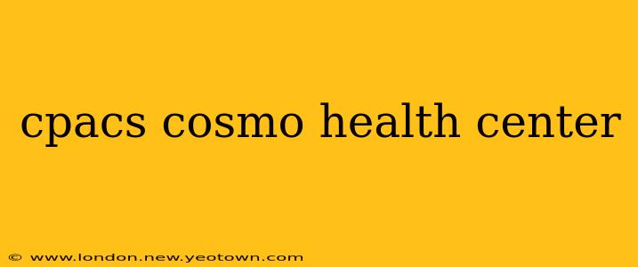 cpacs cosmo health center