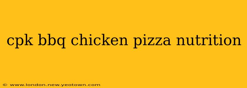 cpk bbq chicken pizza nutrition