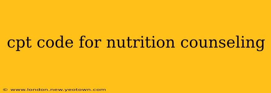 cpt code for nutrition counseling