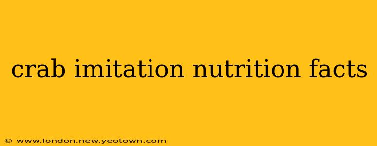 crab imitation nutrition facts