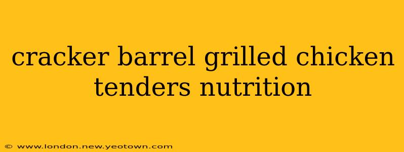 cracker barrel grilled chicken tenders nutrition