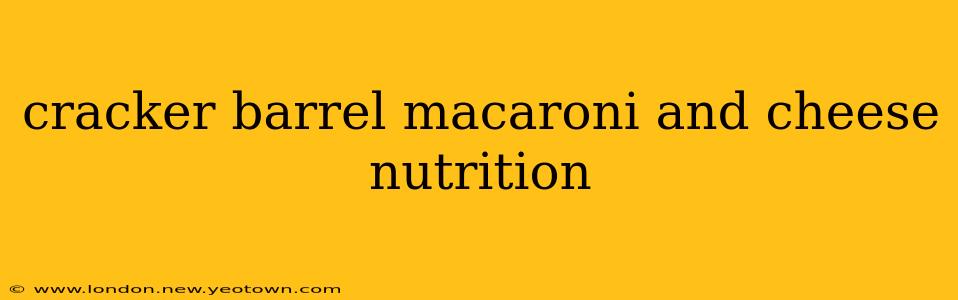 cracker barrel macaroni and cheese nutrition