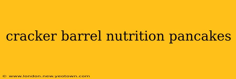 cracker barrel nutrition pancakes