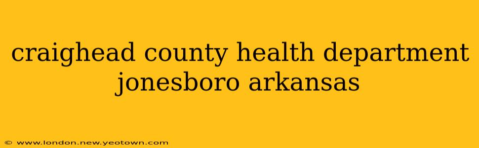 craighead county health department jonesboro arkansas