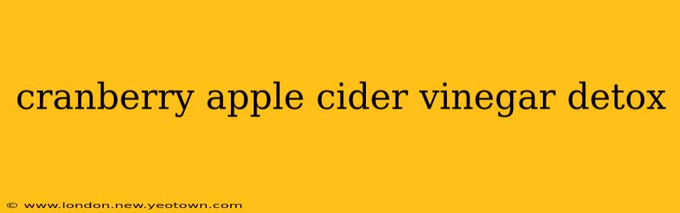 cranberry apple cider vinegar detox