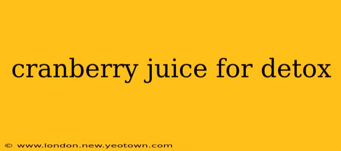 cranberry juice for detox