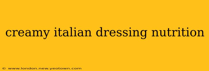 creamy italian dressing nutrition